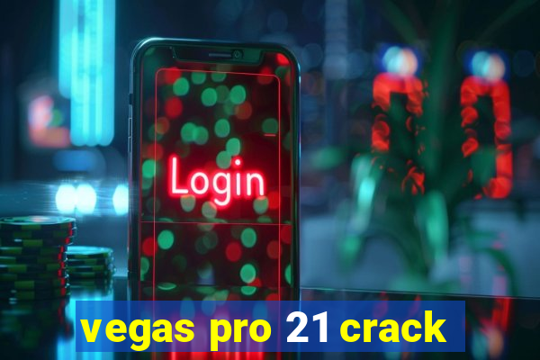 vegas pro 21 crack